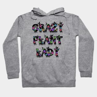 Crazy Plant Lady Hoodie